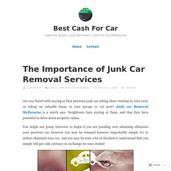 The Importance of Junk Car Removal Services – Best Cash For Car