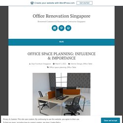 OFFICE SPACE PLANNING: INFLUENCE & IMPORTANCE