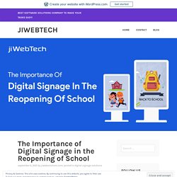 The Importance of Digital Signage in the Reopening of School