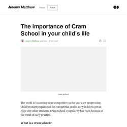 The importance of Cram School in your child’s life