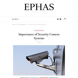 Importance of Security Camera Systems - EPHAS