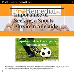 Pro Health Care - Importance of seeking a sports physio in Adelaide