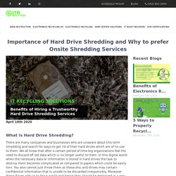 Importance of Hard Drive Shredding and Why to prefer Onsite Shredding Services