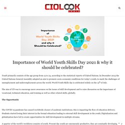 Importance of World Youth Skills Day 2021 & why it should be celebrated?