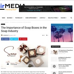 The Importance of Soap Boxes in the Soap Industry