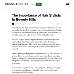 The Importance of Hair Stylists in Beverly Hills