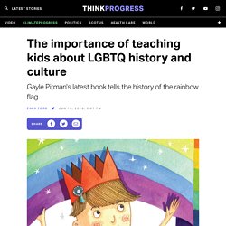 The importance of teaching kids about LGBTQ history and culture