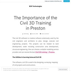 The Importance of the Civil 3D Training in Preston – BIM Technologies