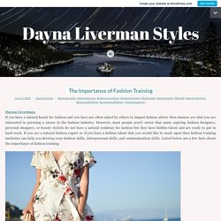 The Importance of Fashion Training - Dayna Liverman - Medium