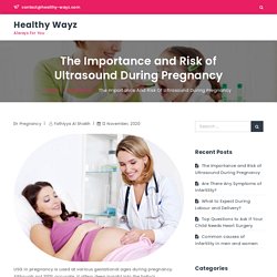 The Importance and Risk of Ultrasound During Pregnancy