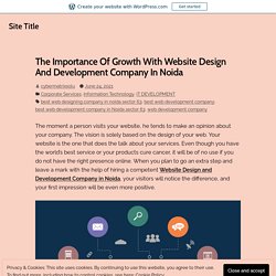 The Importance Of Growth With Website Design And Development Company In Noida – Site Title