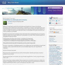 Blog Cisco Brasil » A importância da colaboração para a empresa