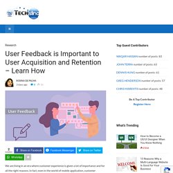 Importance of user feedback to user acquisition and retention
