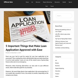 5 Important Things that Make Loan Application Approved with Ease
