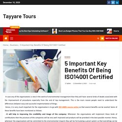 5 Important Key Benefits Of Being ISO14001 Certified – Tayyare Tours