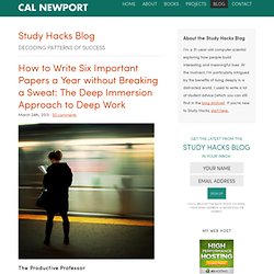 How to Write Six Important Papers a Year without Breaking a Sweat: The Deep Immersion Approach to Deep Work
