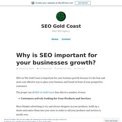 Why is SEO important for your businesses growth? – SEO Gold Coast