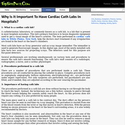 Why Is It Important To Have Cardiac Cath Labs In Hospitals?