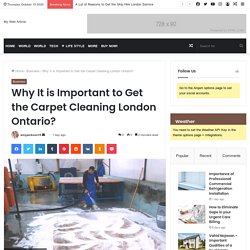 Why It is Important to Get the Carpet Cleaning London Ontario? - My Web Article