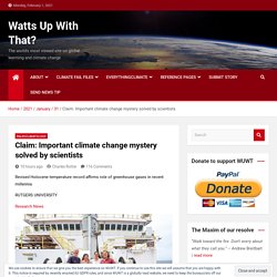 Claim: Important climate change mystery solved by scientists – Watts Up With That?