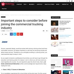 Important steps to consider before joining the commercial trucking industry