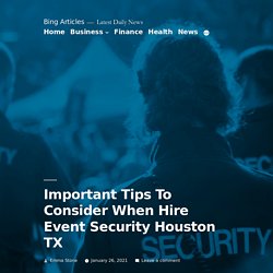 Important Tips To Consider When Hire Event Security Houston TX