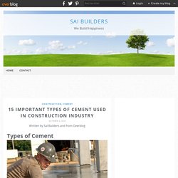15 Important Types of Cement Used in Construction industry - Sai Builders