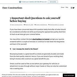 5 Important shed Questions to ask yourself before buying – Dare Constructions