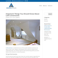 Important Things You Should Know About Loft Conversions - Wrexham Builders