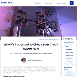 Why It’s Important to Check Your Credit Report Now - BestCards.com