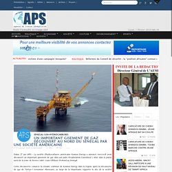 APS - Un important gisement de gaz découvert au Nord du Sénégal par une société américaine