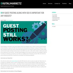 Why Guest posting along with SEO is important for any website? - DigitalMarketz