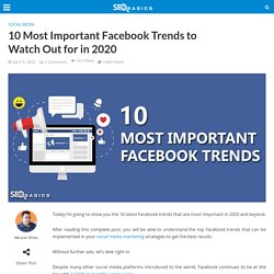 10 Most Important Facebook Trends to Watch Out for in 2020