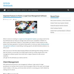 Important Features to Find In a Legal Case Management Software - Article WebGeek