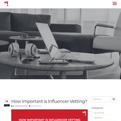 How important is Influencer Vetting? - Social Media Marketing, Digital Marketing company Bangalore, India