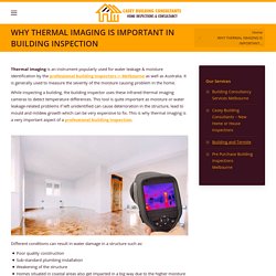 WHY THERMAL IMAGING IS IMPORTANT IN BUILDING INSPECTION * Building inspector Melbourne