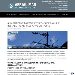 4 Important Factors to Consider While Installing Aerials at Your Home