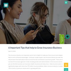 6 Important Tips that help to Grow Insurance Business - Wegus Infotech