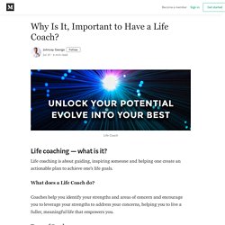 Why Is It, Important to Have a Life Coach? - Johncey George - Medium