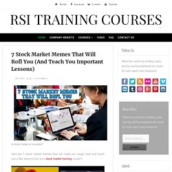 7 Stock Market Memes That Will Rofl You (And Teach You Important Lessons) - RSI Training Courses