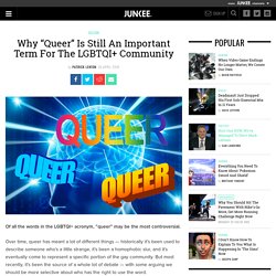 "Queer" Is Still An Important Term For The LGBTQI+ Community