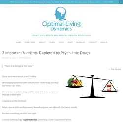 7 Important Nutrients Depleted by Psychiatric Drugs — Optimal Living Dynamics
