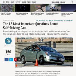 The 12 Most Important Questions About Self-Driving Cars
