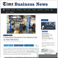 6 Important Questions You Need to Ask an Auto Mechanic - TIME BUSINESS NEWS