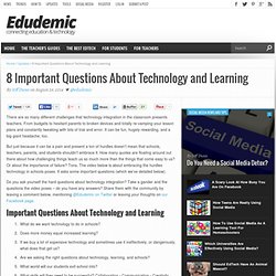 8 Important Questions About Technology and Learning