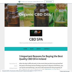 3 Important Reasons for Buying the Best Quality CBD Oil in Ireland – CBD SPA