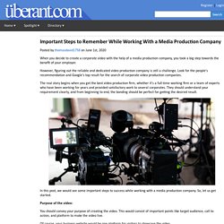 Important Steps to Remember While Working With a Media Production Company