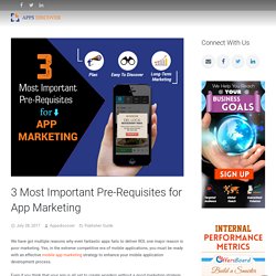 3 Most Important Pre-Requisites for App Marketing - Apps Discover