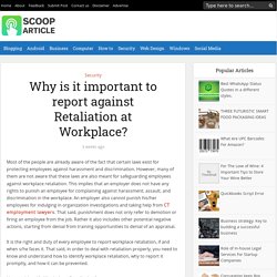 Why is it important to report against Retaliation at Workplace? - Scoop Article