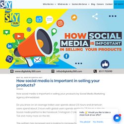 How social media is Important in selling your products?
